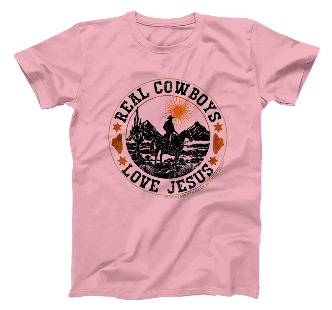 Real Cowboys Love Jesus Christian Cowboy Western Rodeo Texas T-Shirt