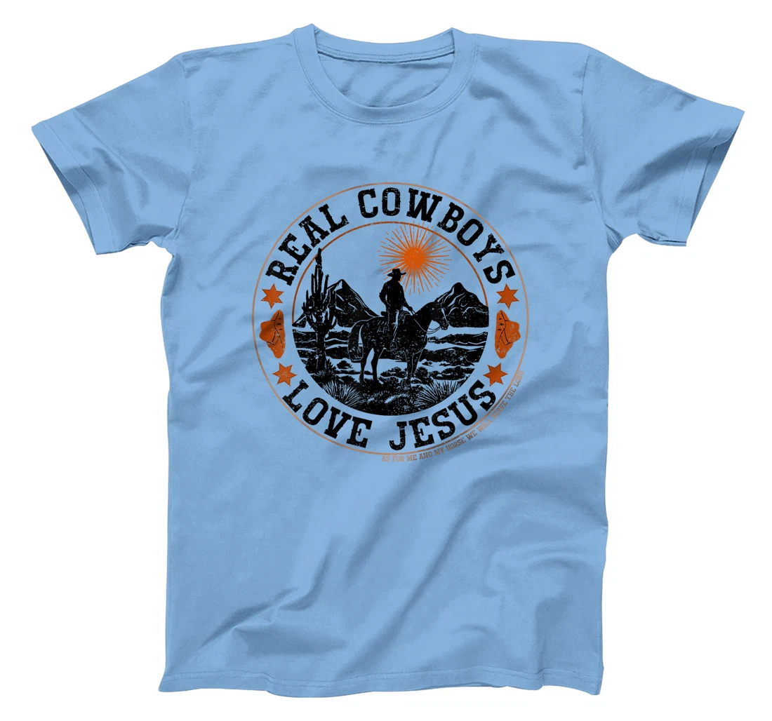 Real Cowboys Love Jesus Christian Cowboy Western Rodeo Texas T-Shirt