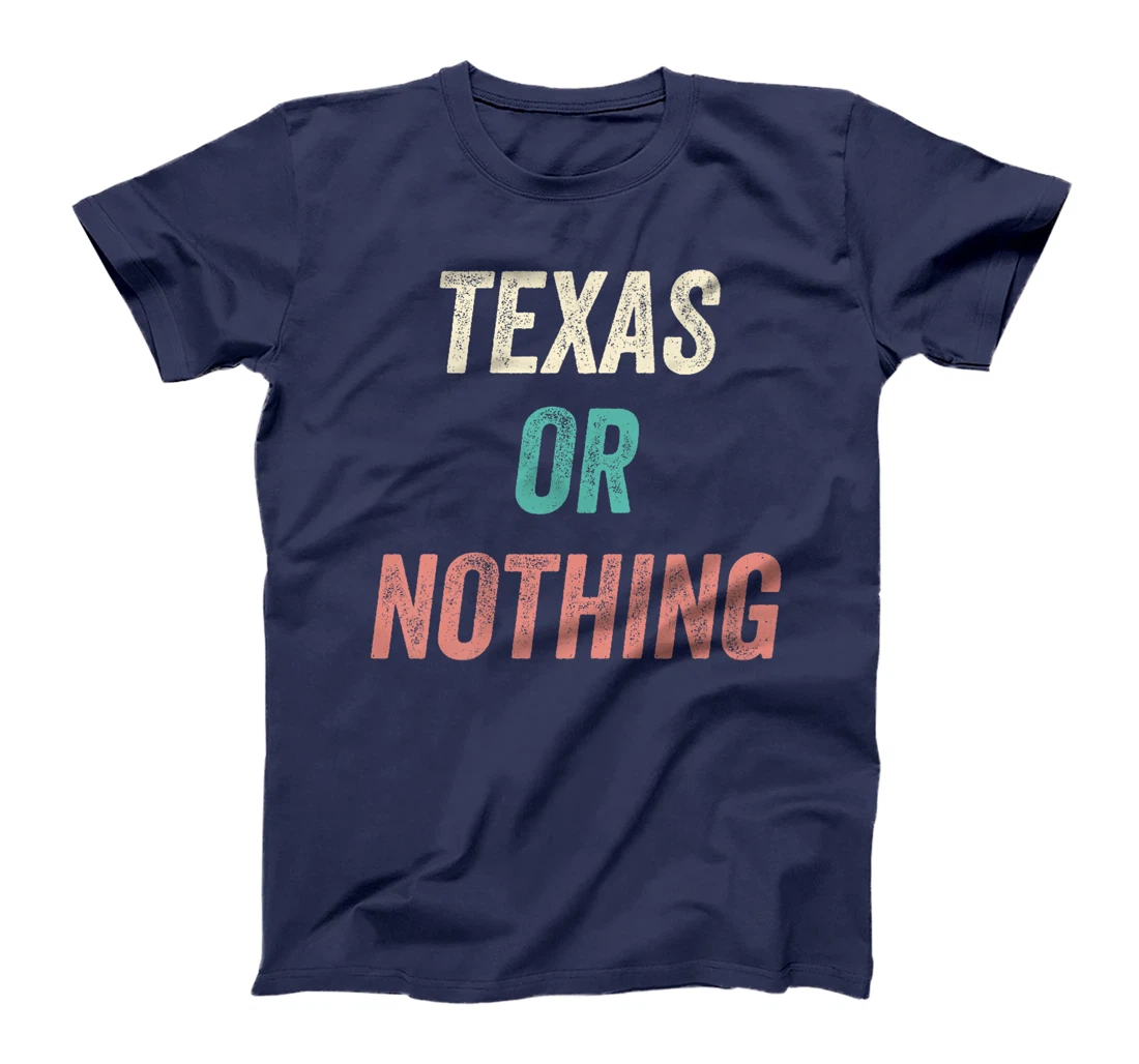 Texas or Nothing, Texas Premium T-Shirt