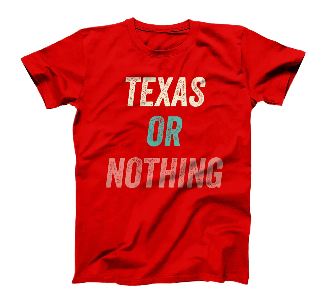 Texas or Nothing, Texas Premium T-Shirt