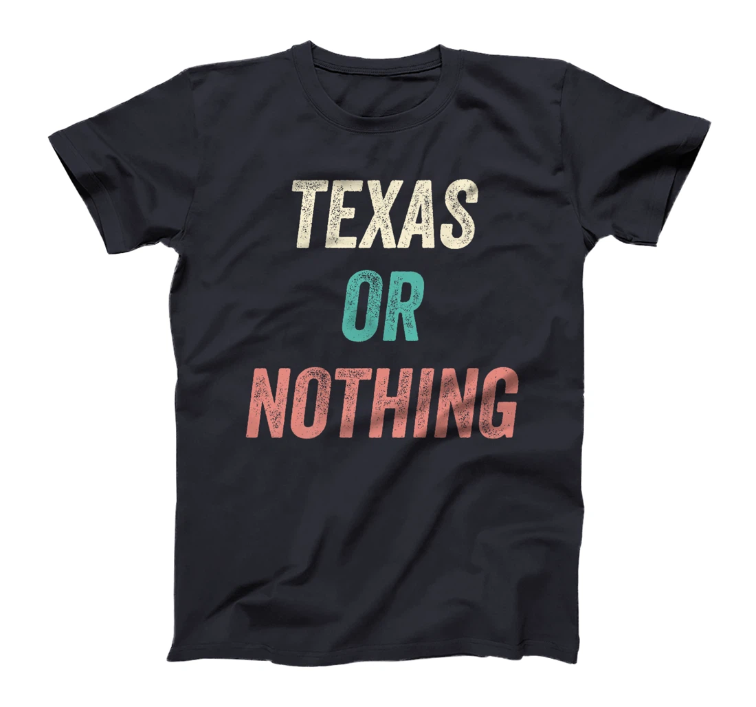 Texas or Nothing, Texas Premium T-Shirt