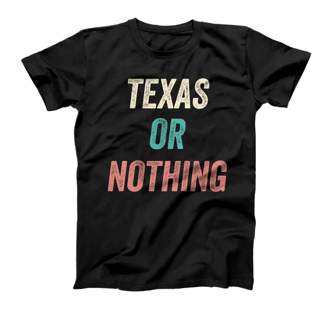Texas or Nothing, Texas Premium T-Shirt