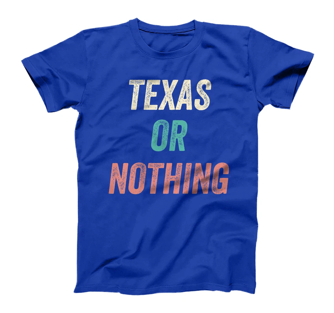 Texas or Nothing, Texas Premium T-Shirt