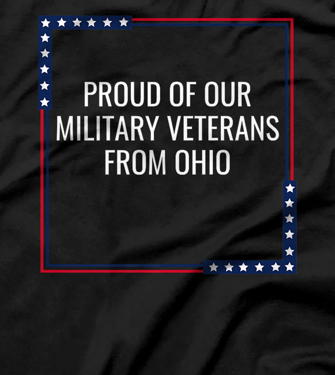 Womens Proud Of Our Military Veterans From Ohio Vet Appreciation T-Shirt