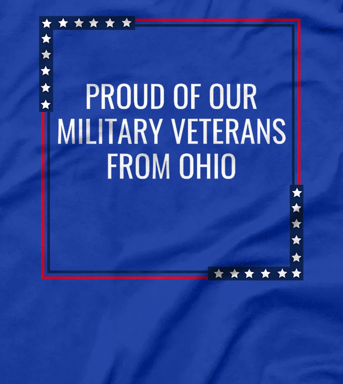 Womens Proud Of Our Military Veterans From Ohio Vet Appreciation T-Shirt