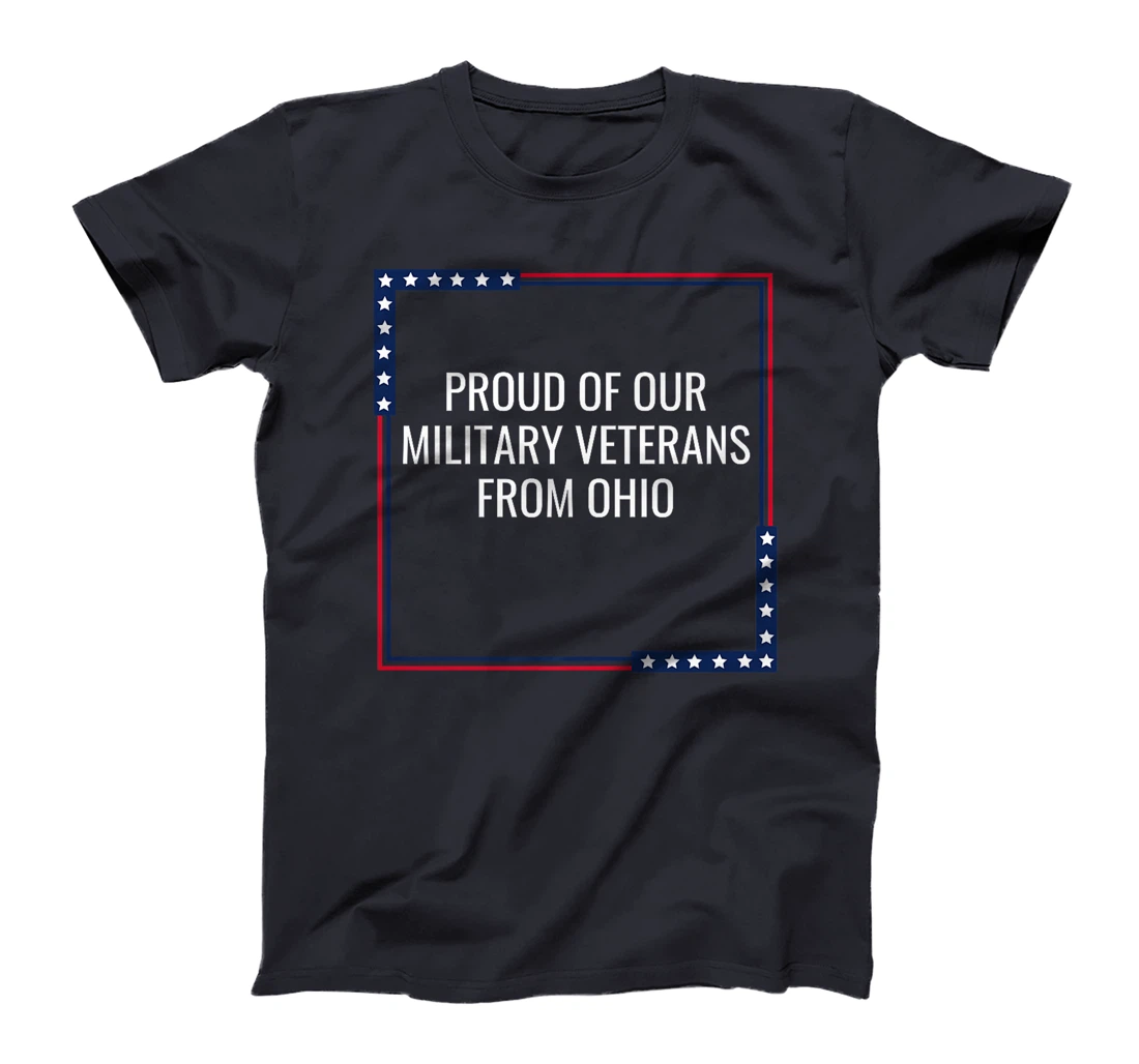 Womens Proud Of Our Military Veterans From Ohio Vet Appreciation T-Shirt