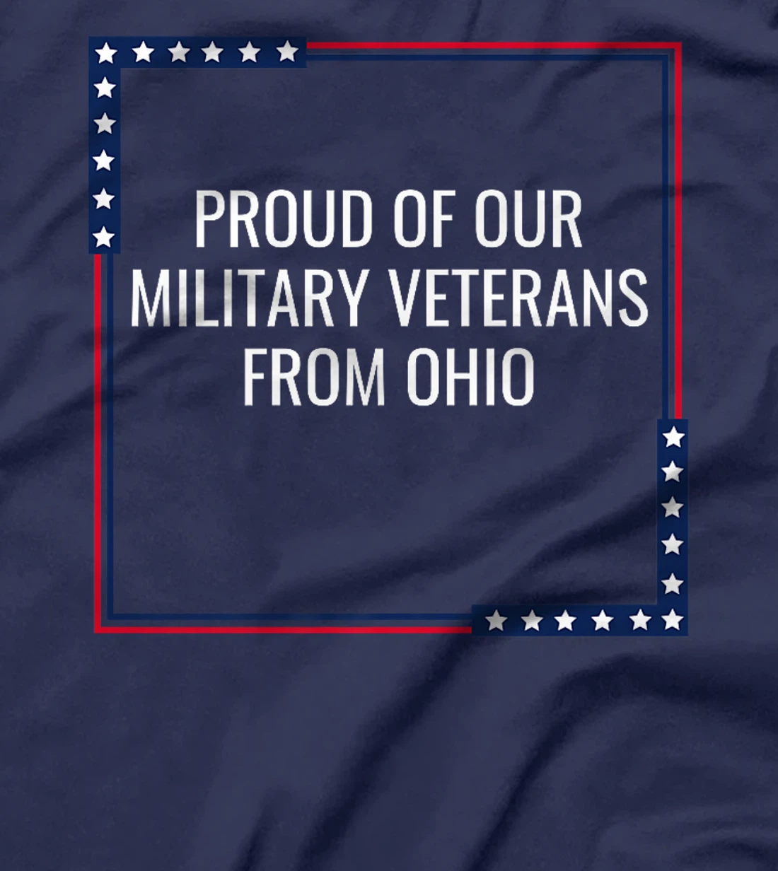 Womens Proud Of Our Military Veterans From Ohio Vet Appreciation T-Shirt