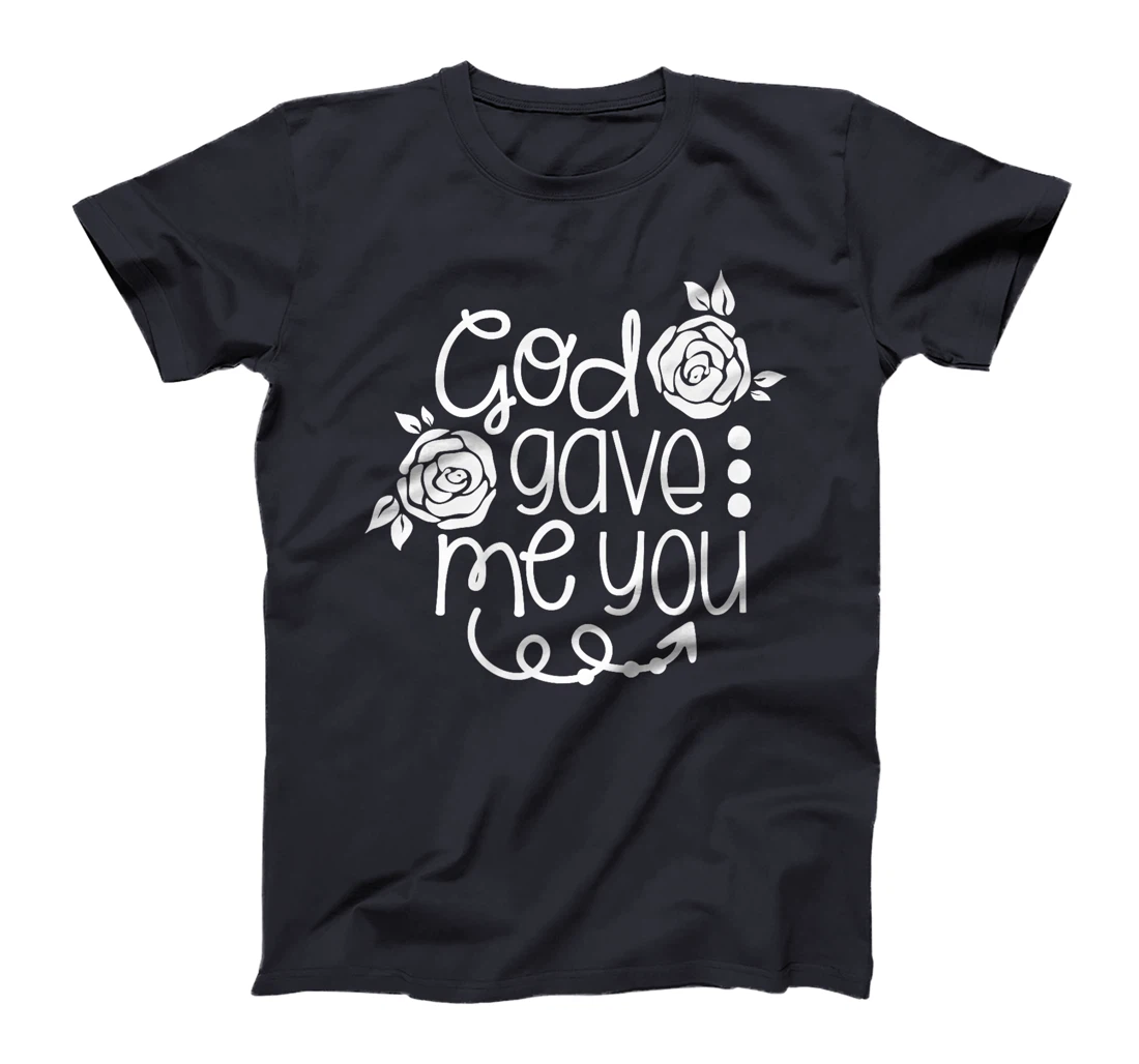 God Gave Me You Love Christian Premium T-Shirt