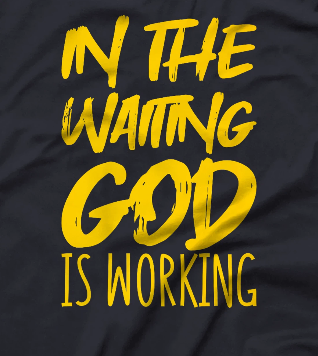 In The Waiting God Is Working Premium T-Shirt