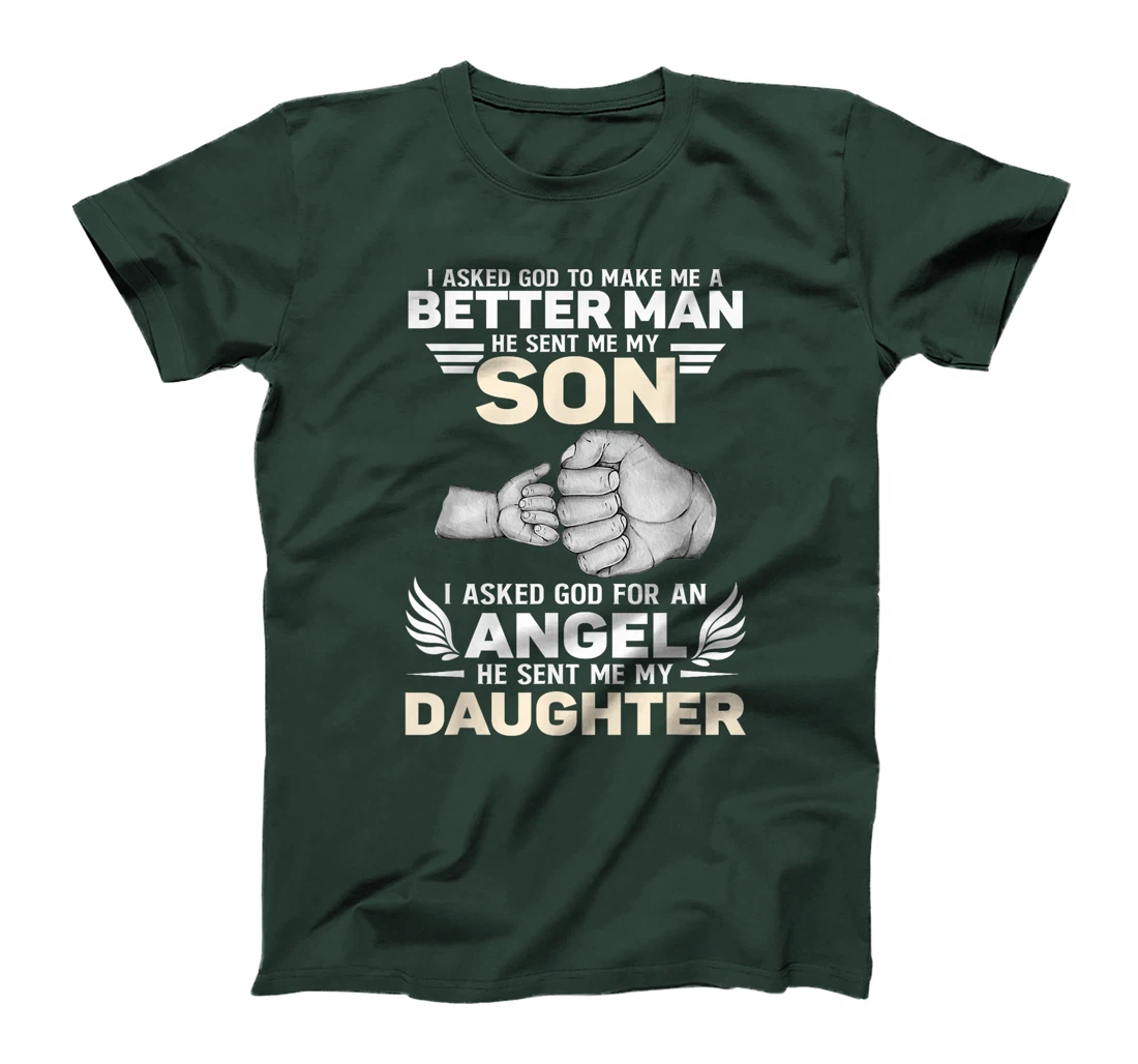 I Asked God He Sent Me My Son Angel He Sent Me My Daughter T-Shirt