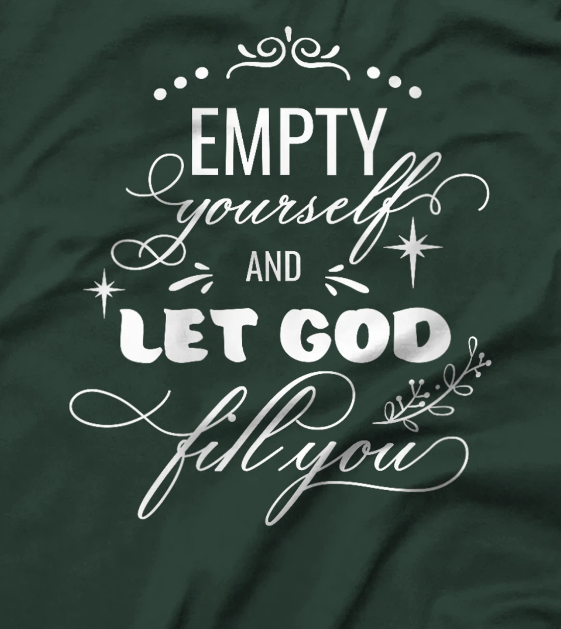 Womens Empty Yourself Let God Fill You Christian God Quote Bible T-Shirt