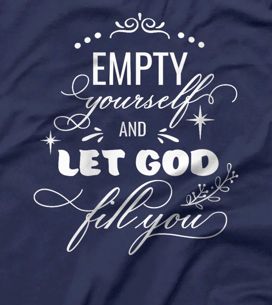 Womens Empty Yourself Let God Fill You Christian God Quote Bible T-Shirt