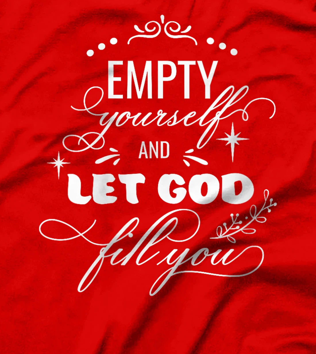 Womens Empty Yourself Let God Fill You Christian God Quote Bible T-Shirt
