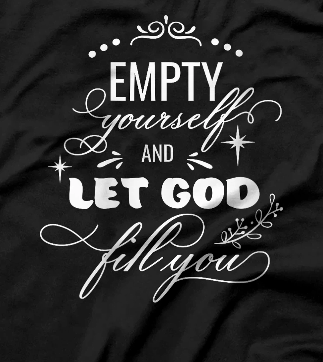 Womens Empty Yourself Let God Fill You Christian God Quote Bible T-Shirt