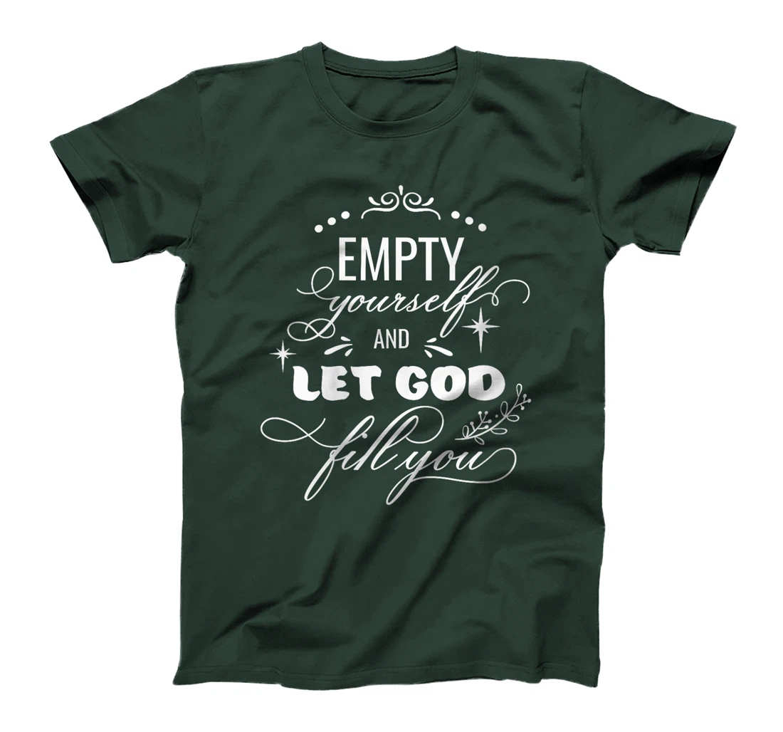 Womens Empty Yourself Let God Fill You Christian God Quote Bible T-Shirt
