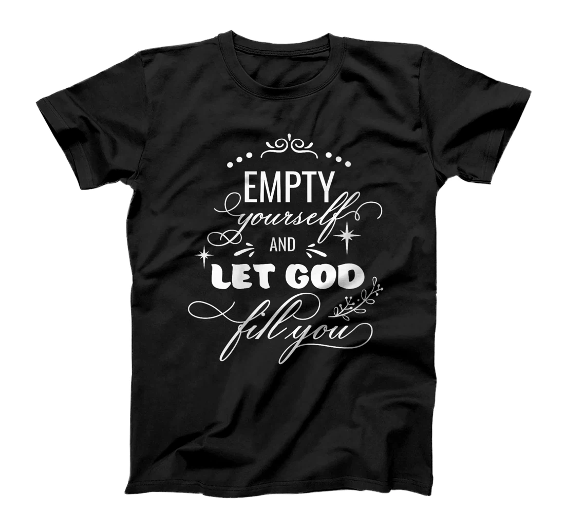 Womens Empty Yourself Let God Fill You Christian God Quote Bible T-Shirt
