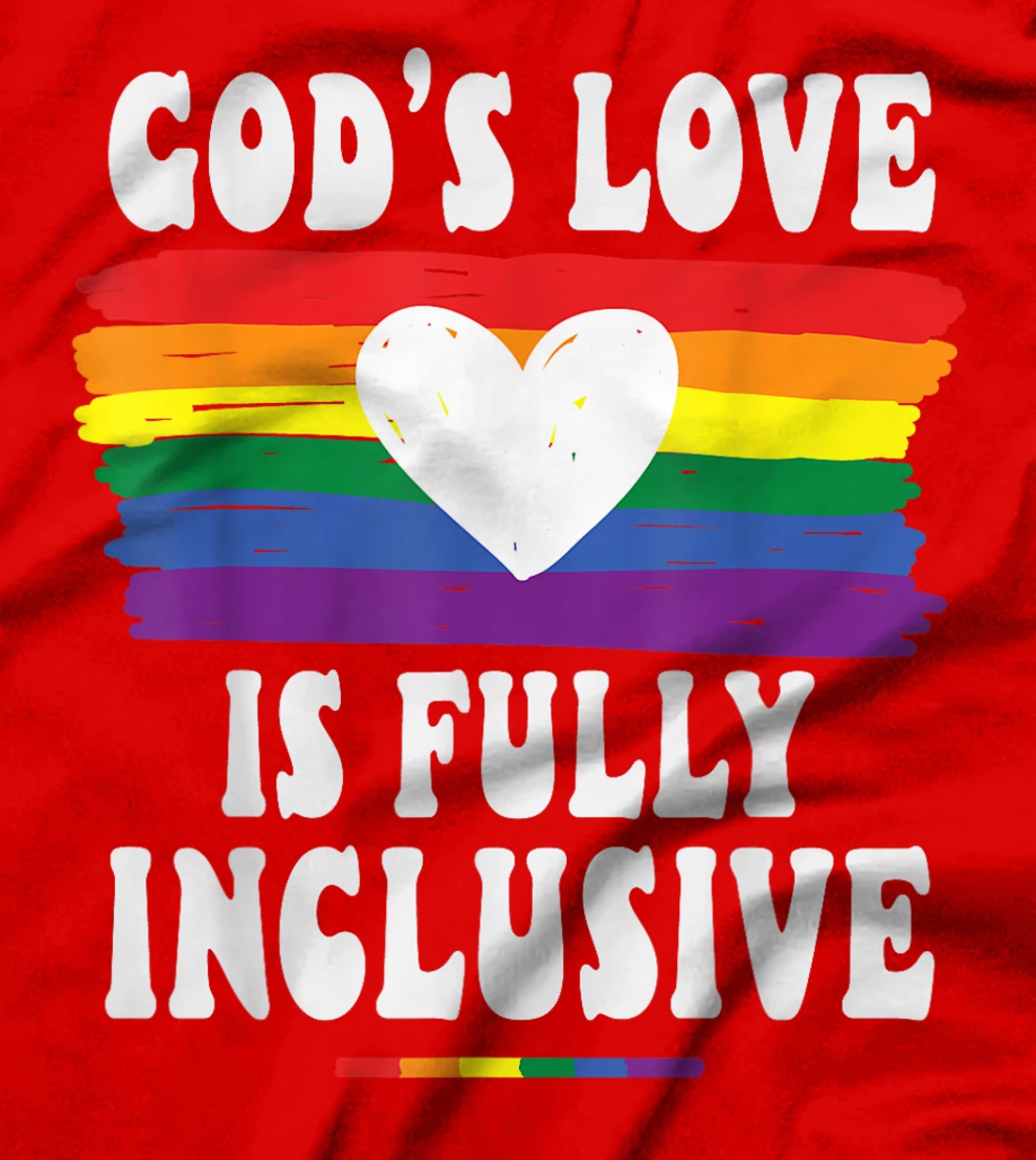 God's Love Is Fully Inclusive Christian Love Jesus Gay Pride T-Shirt