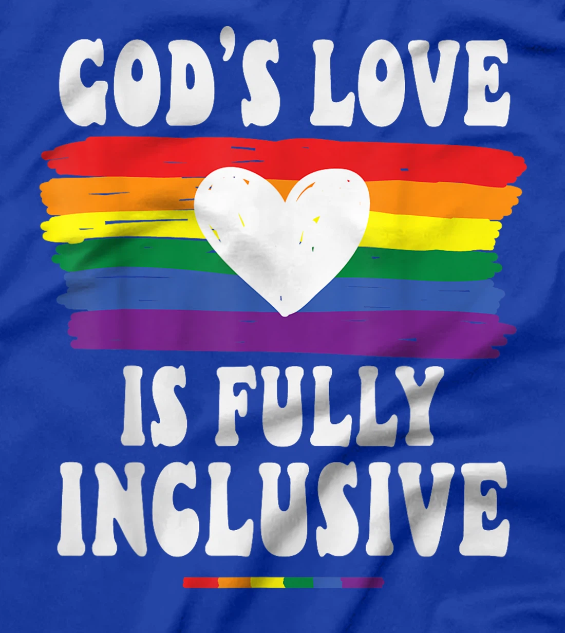 God's Love Is Fully Inclusive Christian Love Jesus Gay Pride T-Shirt