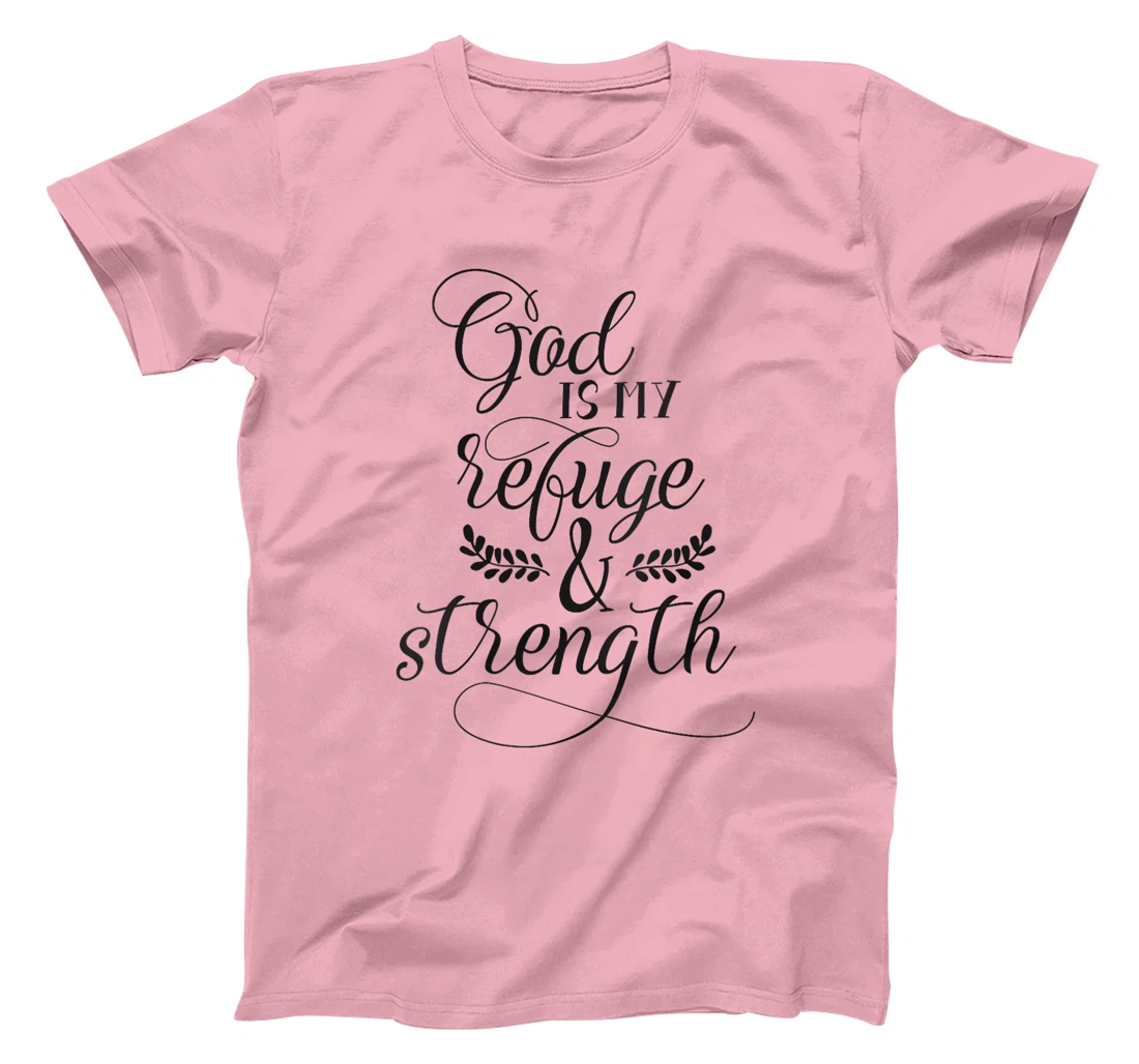 Womens God Is My Refuge And Strength Bible Quote Christian T-Shirt