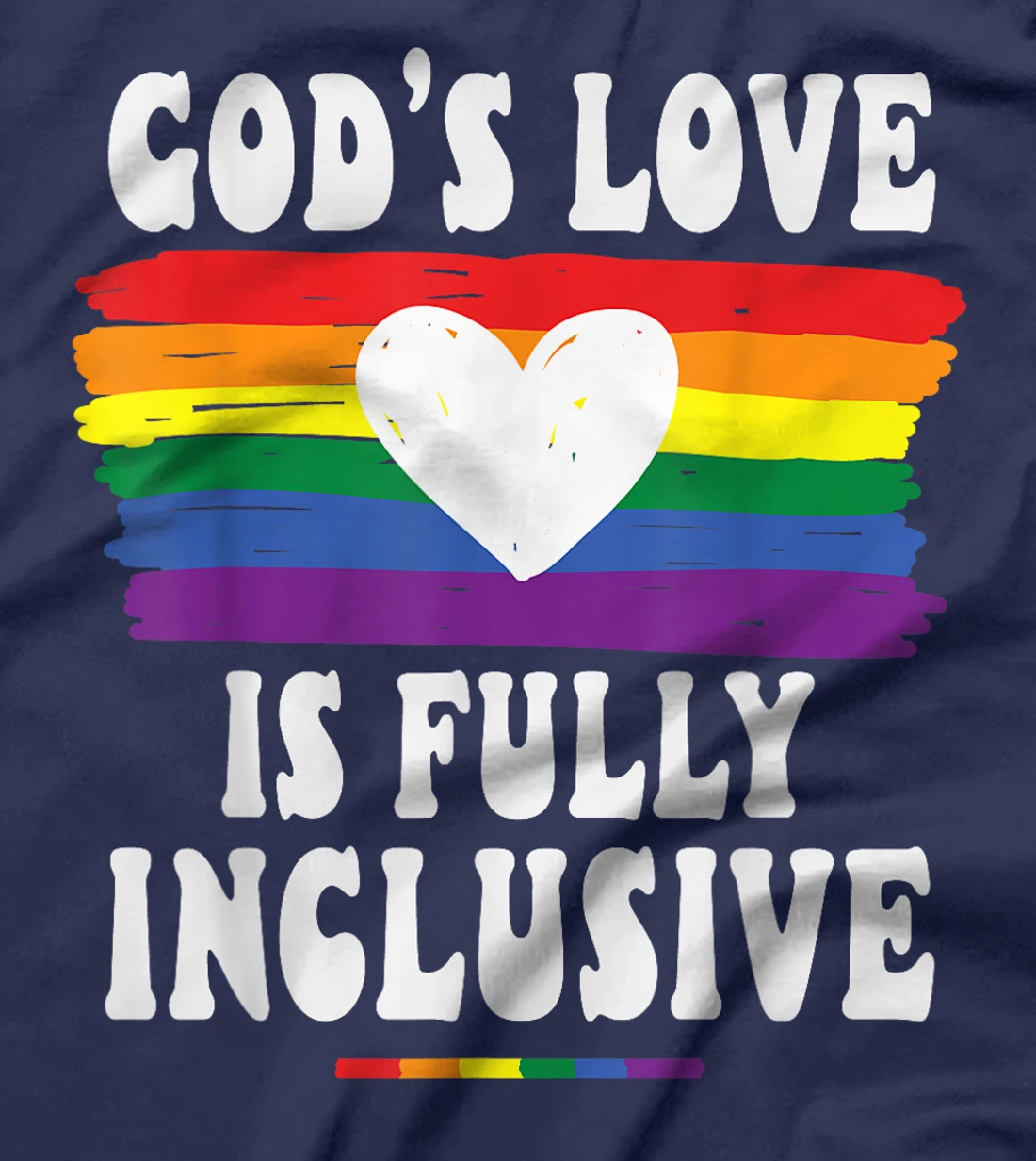God's Love Is Fully Inclusive Christian Love Jesus Gay Pride T-Shirt