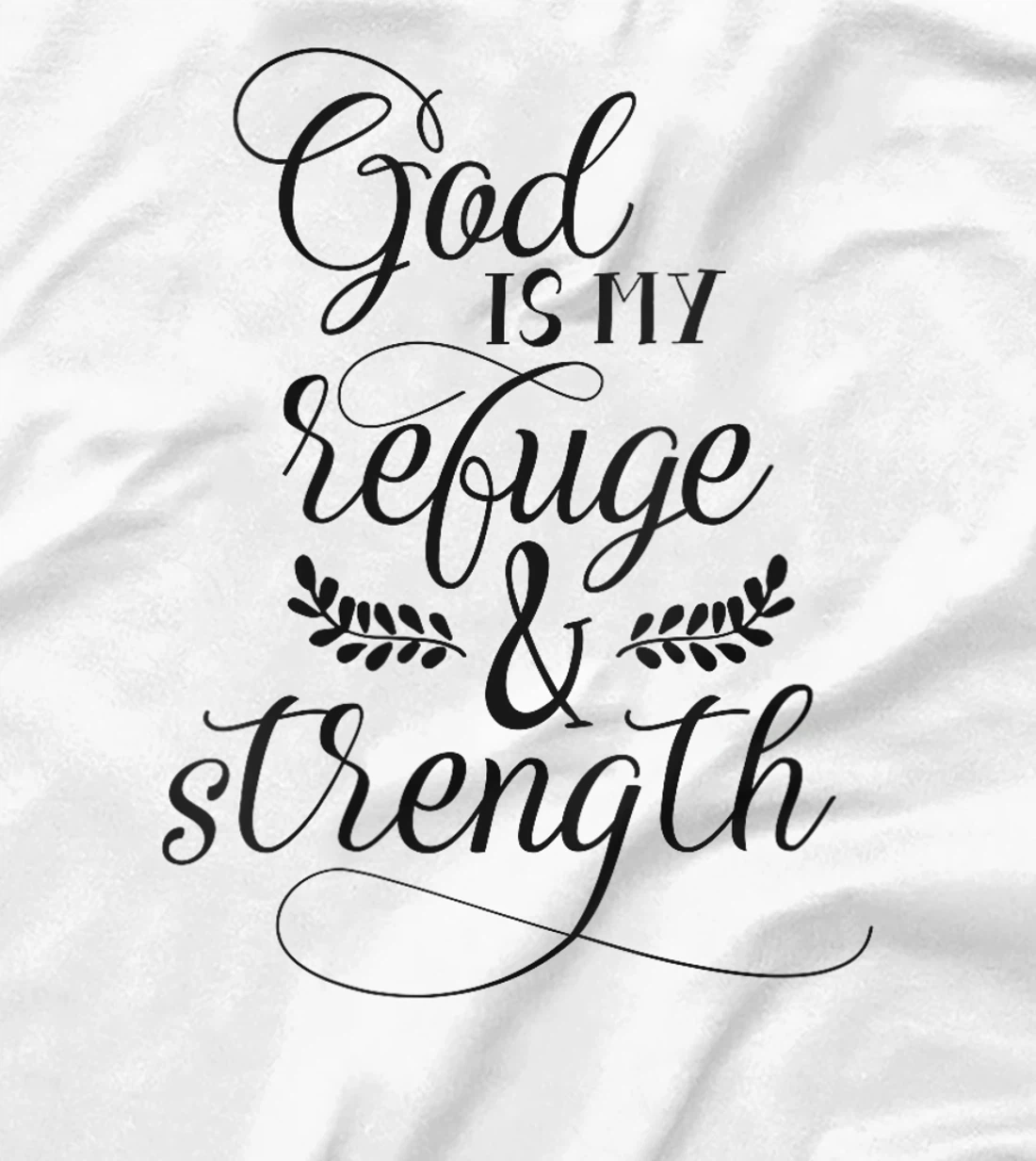 Womens God Is My Refuge And Strength Bible Quote Christian T-Shirt