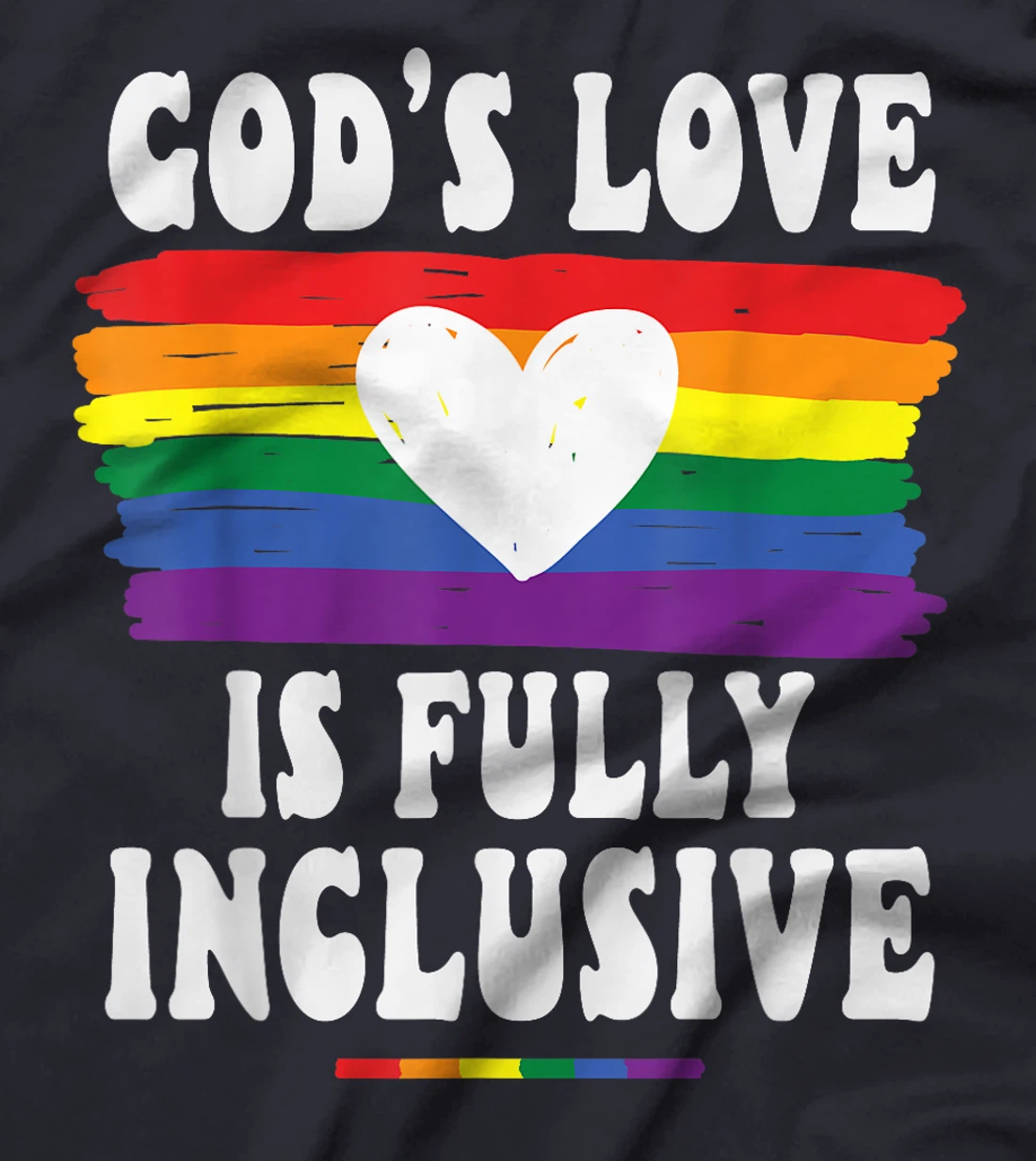 God's Love Is Fully Inclusive Christian Love Jesus Gay Pride T-Shirt