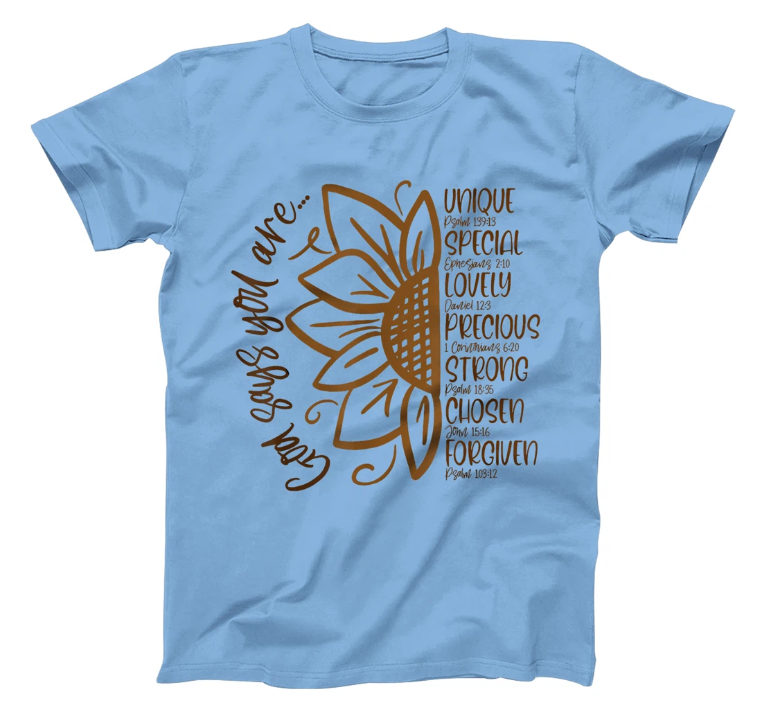 God Says You Are Unique Special Lovely Precious Strong Chose T-Shirt