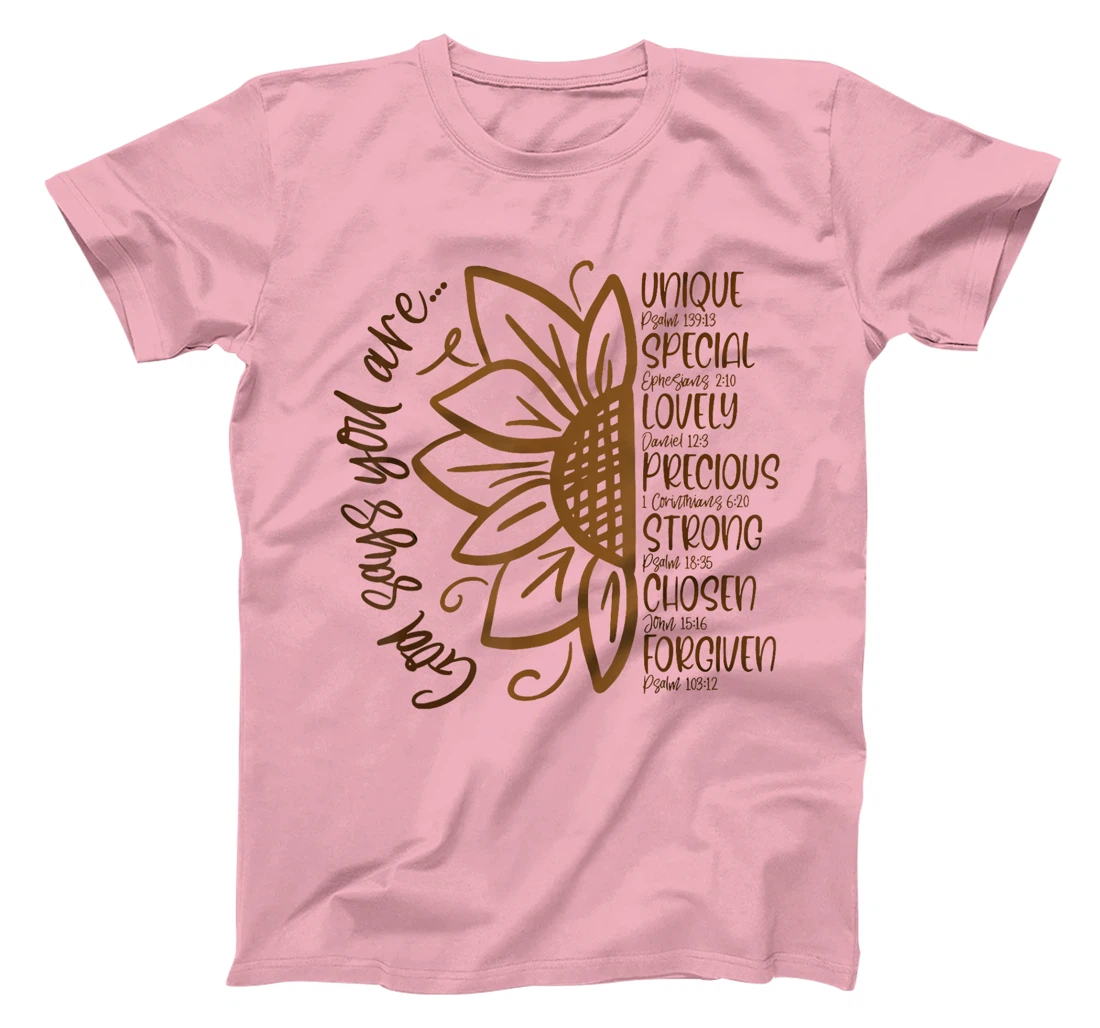 God Says You Are Unique Special Lovely Precious Strong Chose T-Shirt