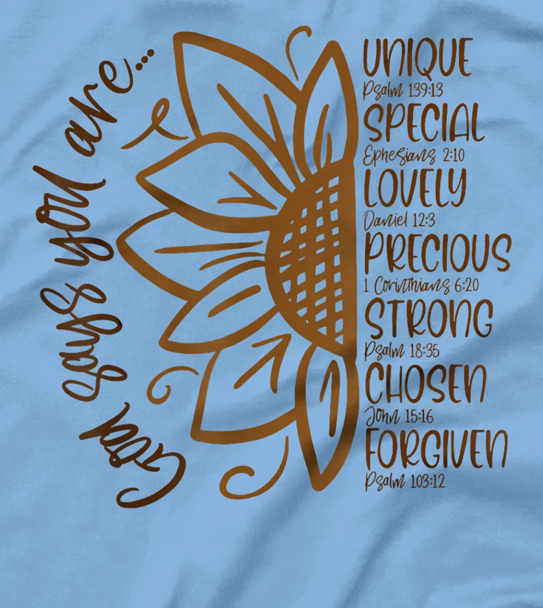 God Says You Are Unique Special Lovely Precious Strong Chose T-Shirt