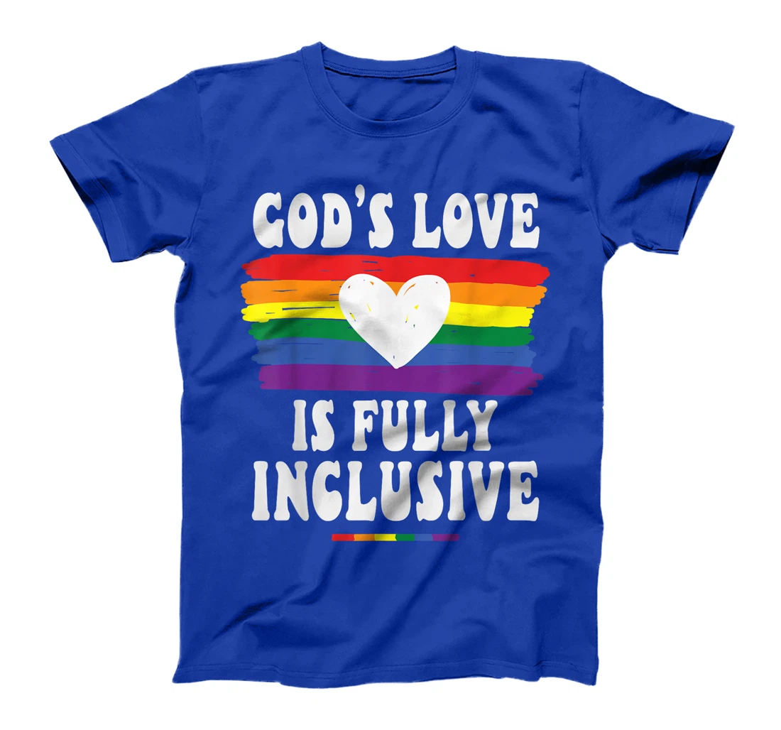 God's Love Is Fully Inclusive Christian Love Jesus Gay Pride T-Shirt
