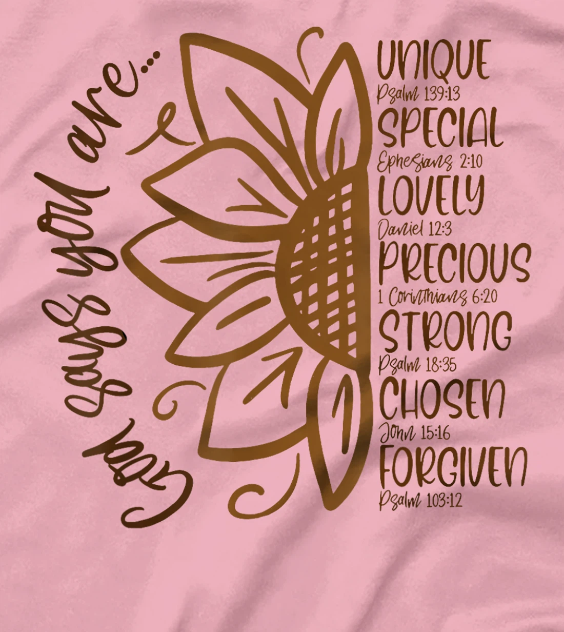 God Says You Are Unique Special Lovely Precious Strong Chose T-Shirt