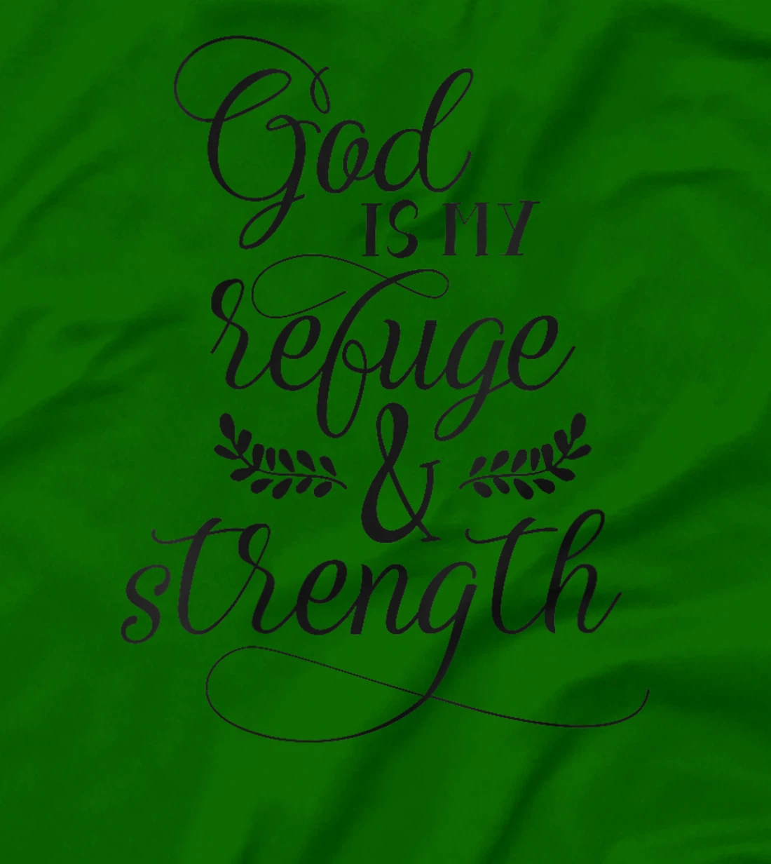 Womens God Is My Refuge And Strength Bible Quote Christian T-Shirt