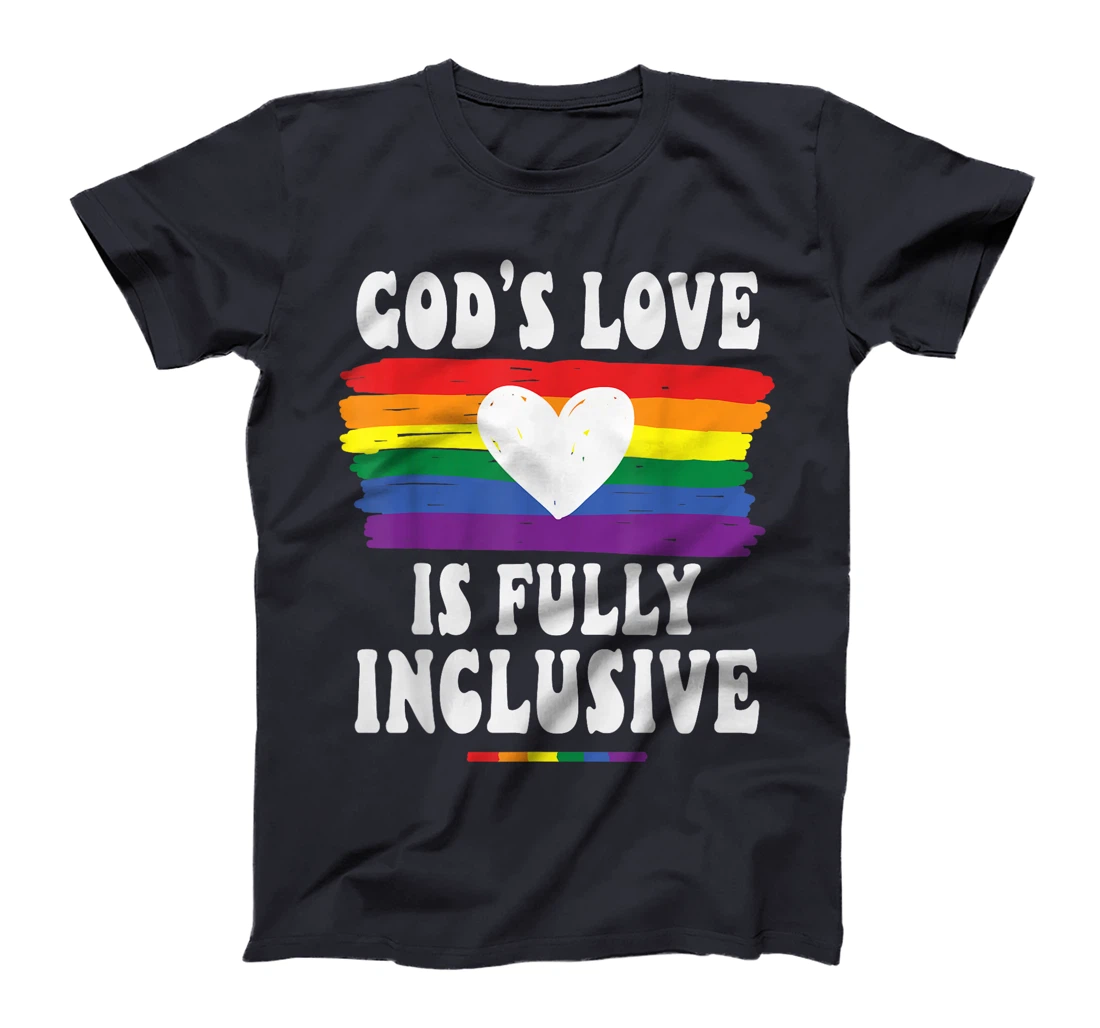 God's Love Is Fully Inclusive Christian Love Jesus Gay Pride T-Shirt