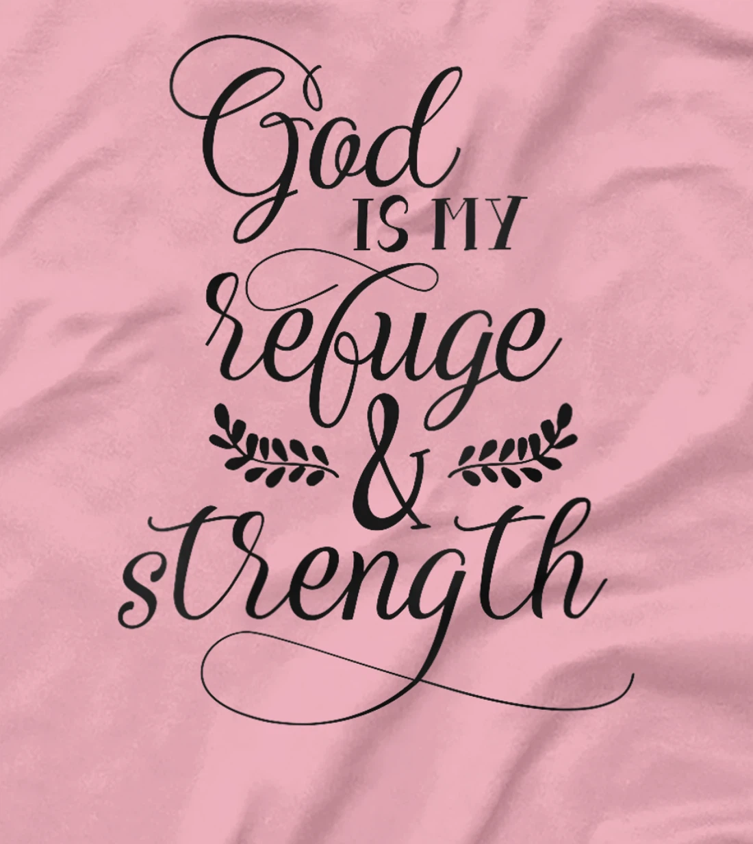 Womens God Is My Refuge And Strength Bible Quote Christian T-Shirt