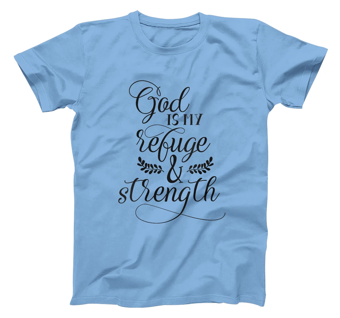 Womens God Is My Refuge And Strength Bible Quote Christian T-Shirt