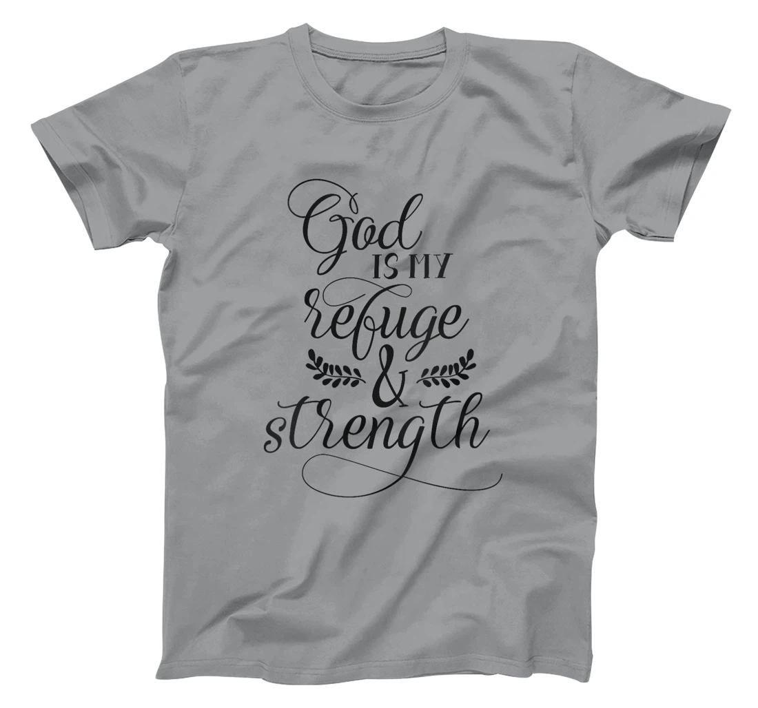 Womens God Is My Refuge And Strength Bible Quote Christian T-Shirt