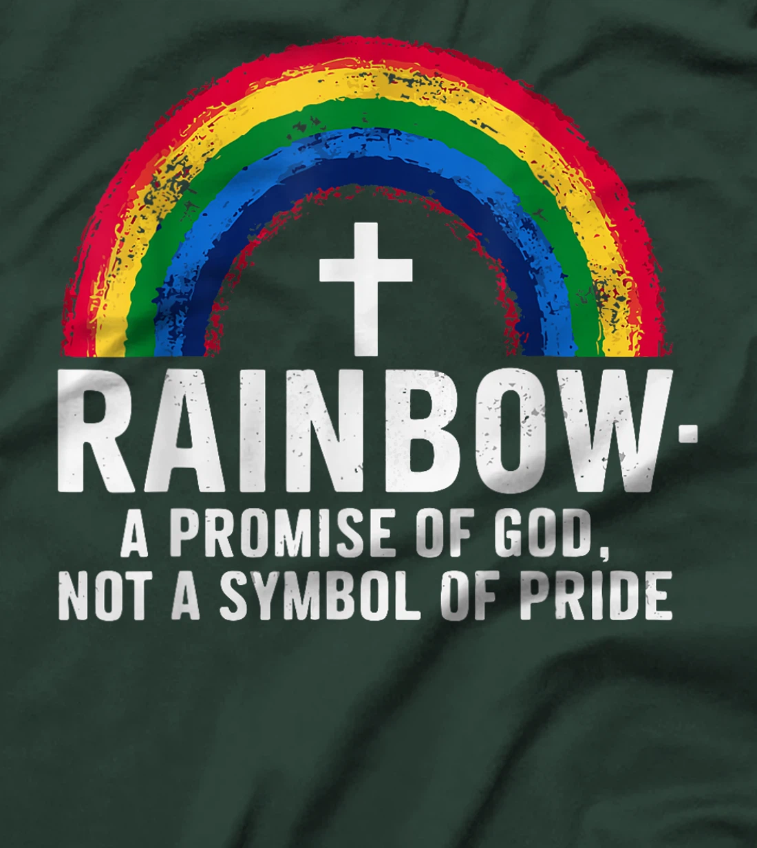Rainbow A Promise Of God Not A Symbol Of Pride T-Shirt