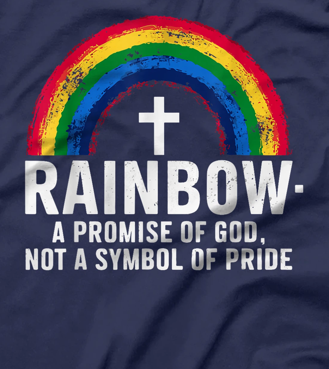 Rainbow A Promise Of God Not A Symbol Of Pride T-Shirt