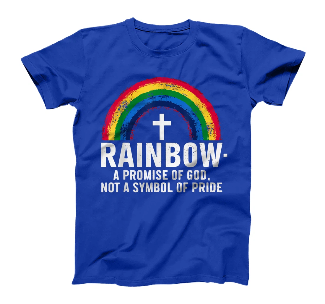 Rainbow A Promise Of God Not A Symbol Of Pride T-Shirt