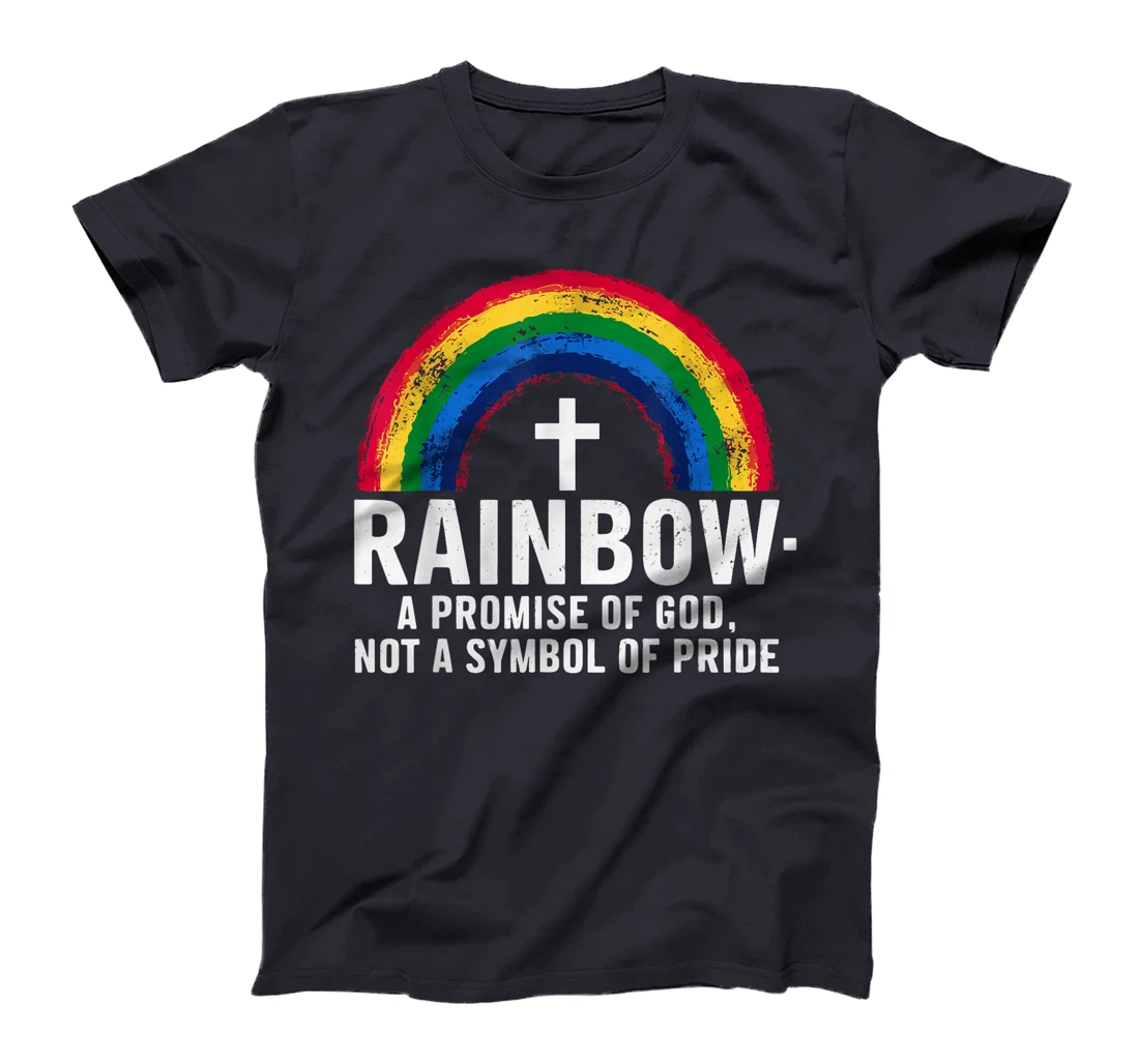 Rainbow A Promise Of God Not A Symbol Of Pride T-Shirt