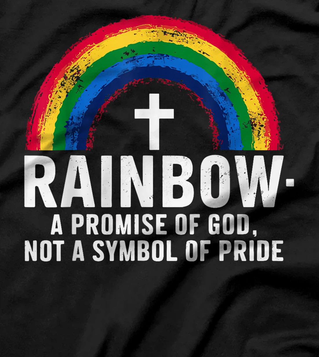 Rainbow A Promise Of God Not A Symbol Of Pride T-Shirt