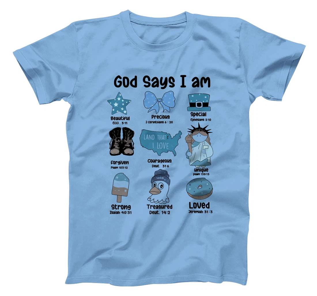 God Says I Am 4th of July Christian Patriotic Strong Loved Premium T-Shirt