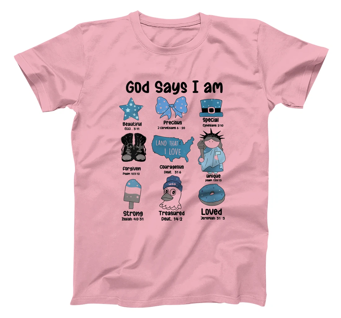 Womens God Says I Am 4th of July Christian Patriotic Strong Loved T-Shirt
