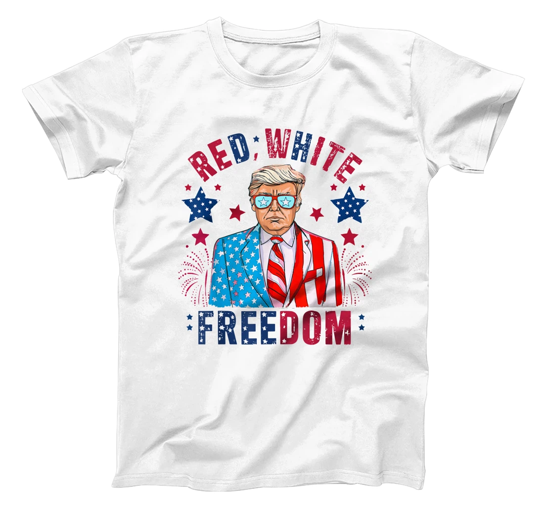 Funny Trump Red White And Freedom For Men Women T-Shirt