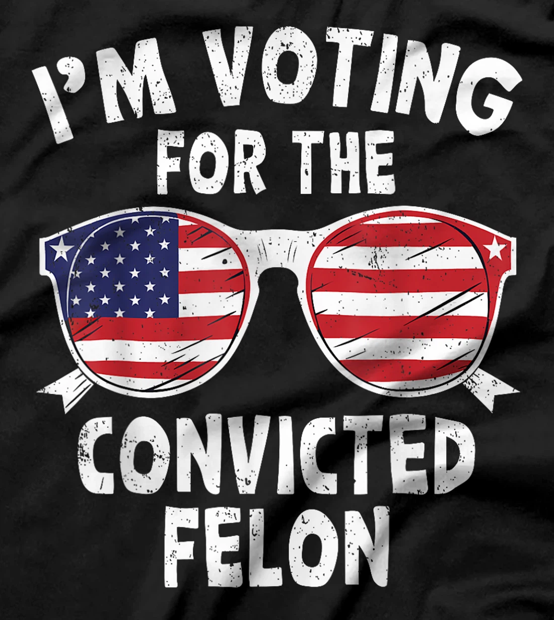 I'm Voting For The Convicted Felon Funny Trump 2024 T-Shirt