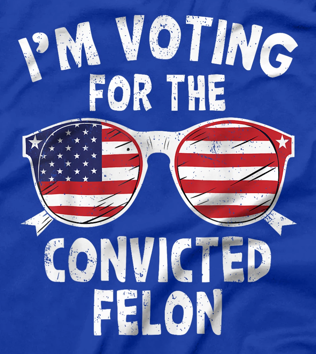 I'm Voting For The Convicted Felon Funny Trump 2024 T-Shirt