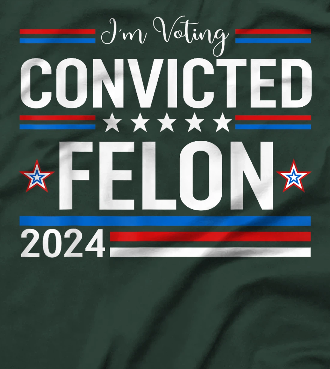Trump 2024 Convicted Felon, I'm Voting Convicted Felon 2024 T-Shirt