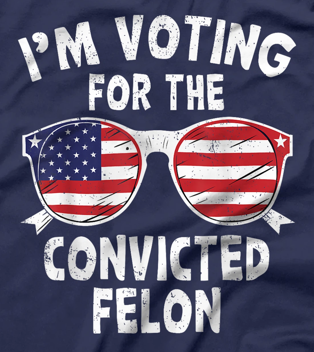 I'm Voting For The Convicted Felon Funny Trump 2024 T-Shirt