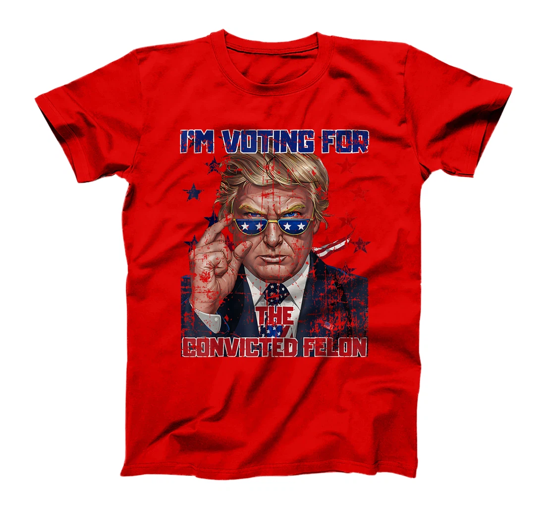 Trump 2024 Convicted Felon, I'm Voting Convicted Felon 2024 T-Shirt