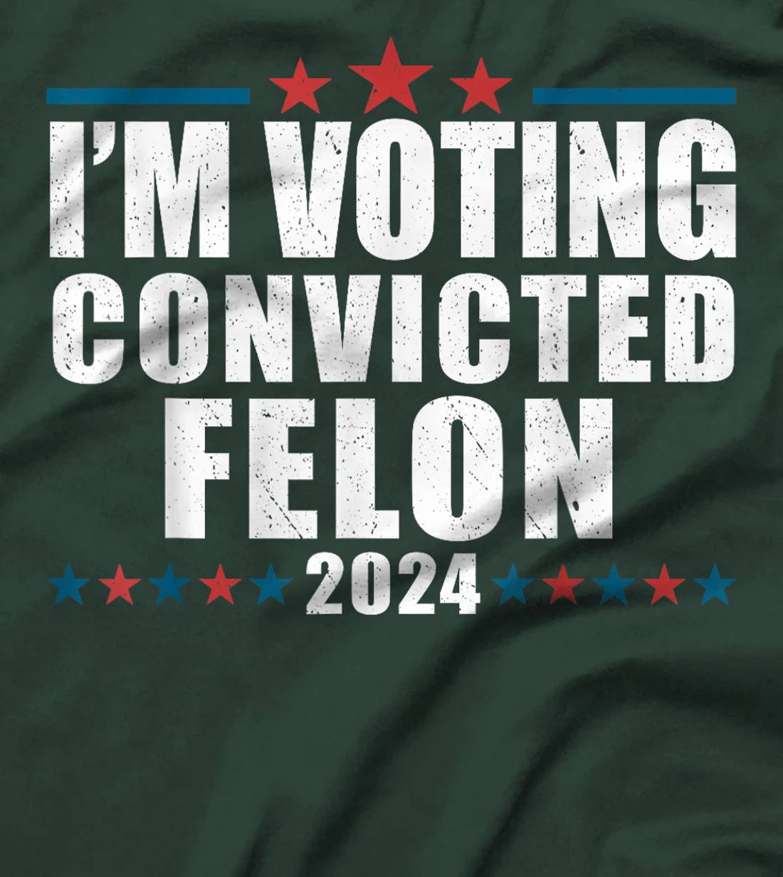 I'm Voting For The Convicted Felon Funny Pro Trump 2024 T-Shirt